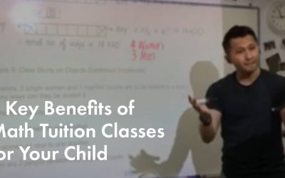 The 4 Key Benefits of Finding A Math Tuition Class for Your Child