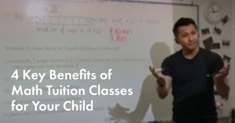 the 4 key benefits of finding a math tuition class for your child